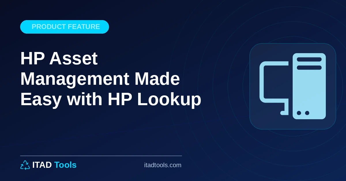 HP Asset Management Made Easy with HP Lookup - ITAD Tools Blog