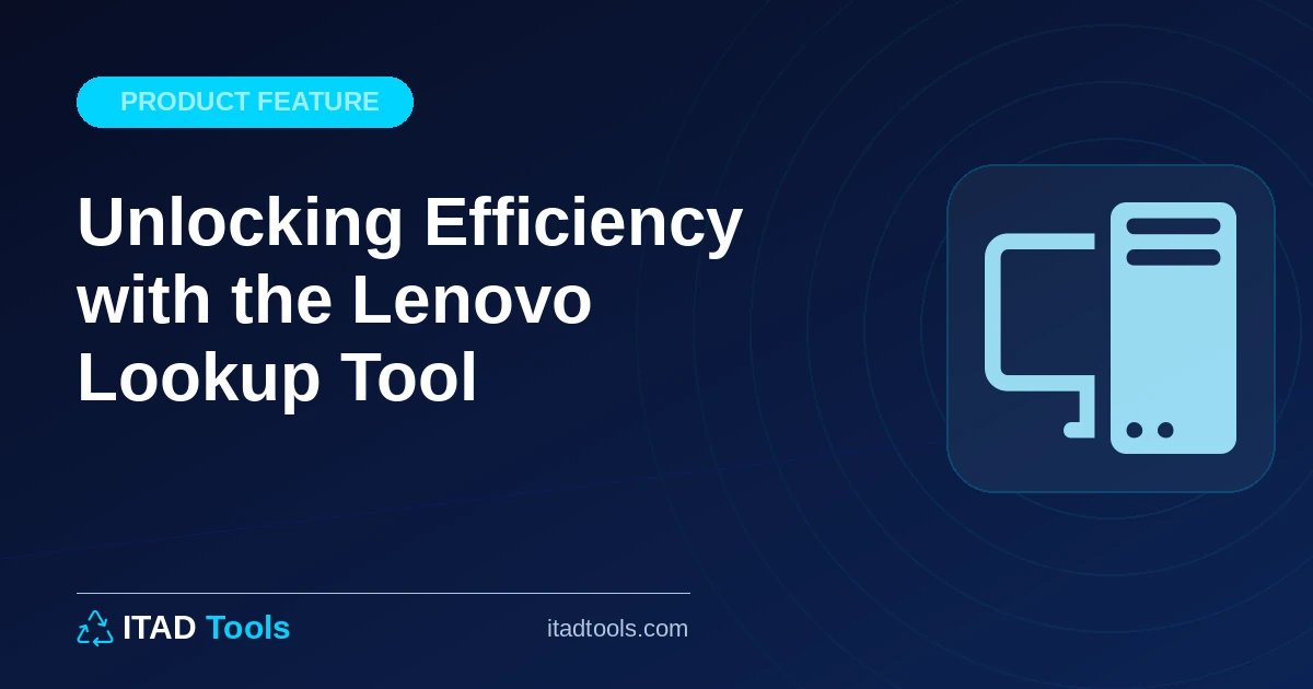 Unlocking Efficiency with the Lenovo Lookup Tool - ITAD Tools Blog
