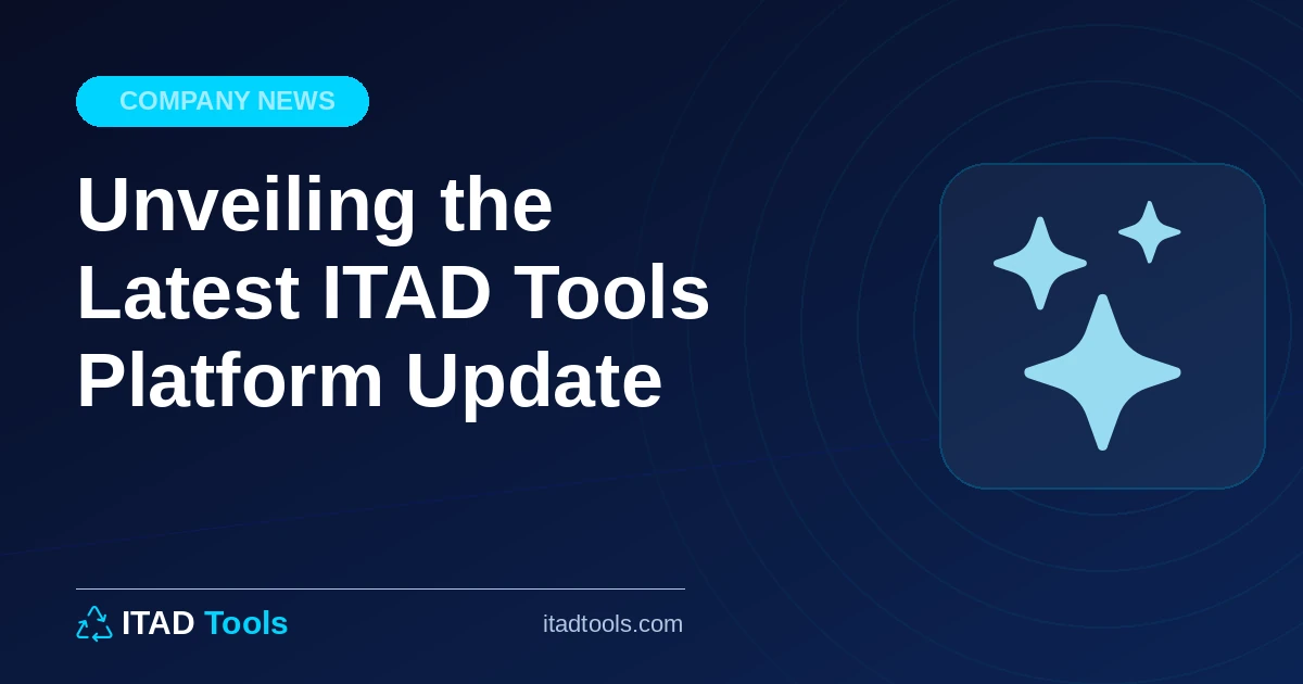 Unveiling the Latest ITAD Tools Platform Update - ITAD Tools Blog