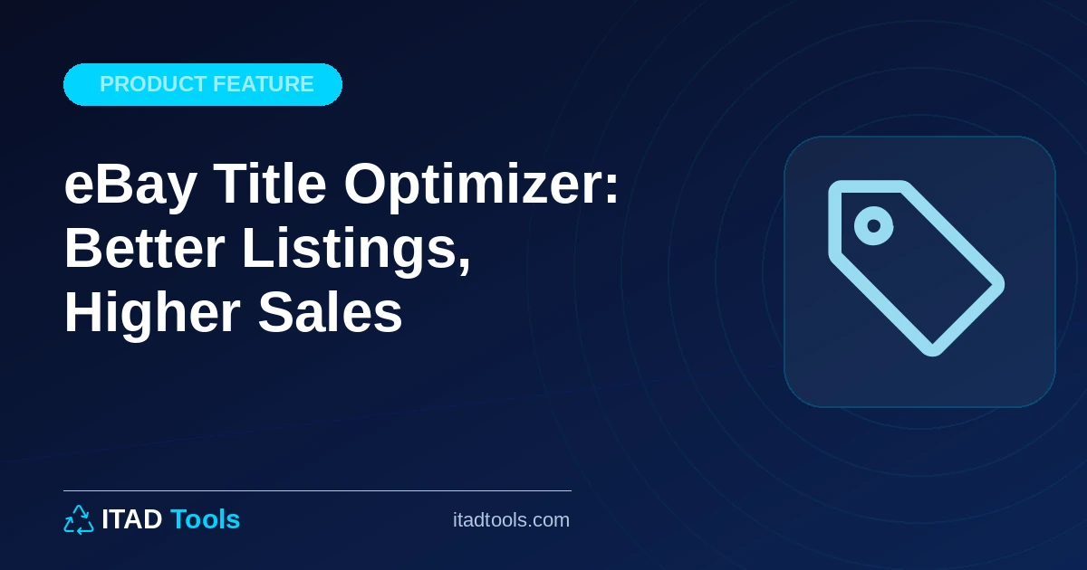 eBay Title Optimizer: Better Listings, Higher Sales - ITAD Tools Blog